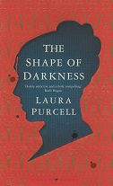 The Shape of Darkness by Laura Purcell
